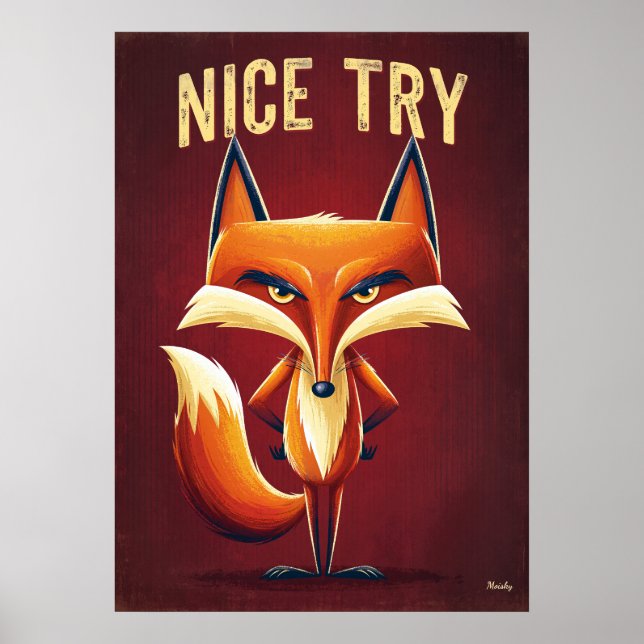 Nice Try Fox – Funny Clever Cartoon Character Art Poster (Vorne)