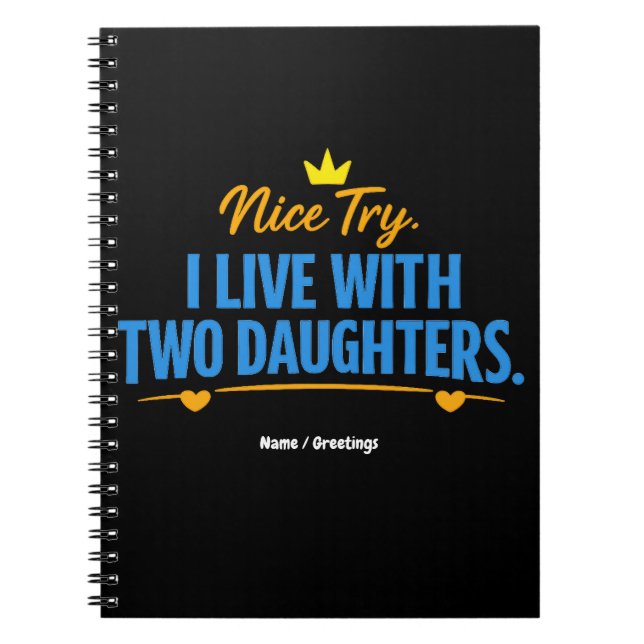 Nice Try I Live With Two Daughters Funny Dad Quote Notizblock (Vorderseite)