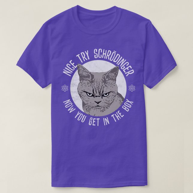 Nice Try Schrodinger T-Shirt (Design vorne)