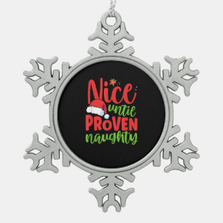 Nice Until Proven Naughty Christmas Schneeflocken Zinn-Ornament