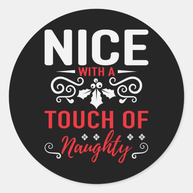 Nice With A Touch Of Naughty T Shirt  Runder Aufkleber (Vorderseite)