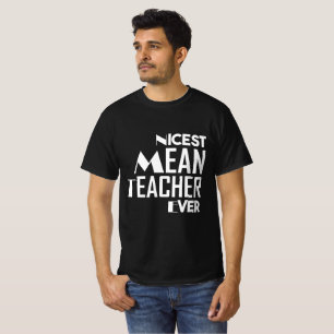 Nicest Gemein Teacher Ever T - Shirt