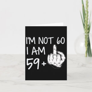 Nicht 60 Ich bin 59 Plus 1 Mittelfinger-Tee Männer Karte