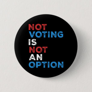 Nicht abstimmen ist keine Option - fette Aussage - Button