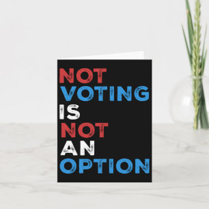 Nicht abstimmen ist keine Option - fette Aussage - Karte