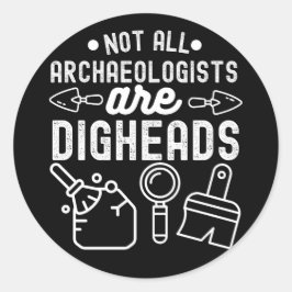 Nicht alle Archäologen sind Digheads Runder Aufkleber
