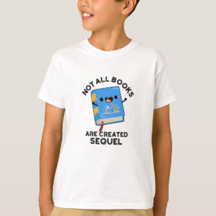 Nicht alle Bücher sind Sequel Funny Reading Pun er T-Shirt
