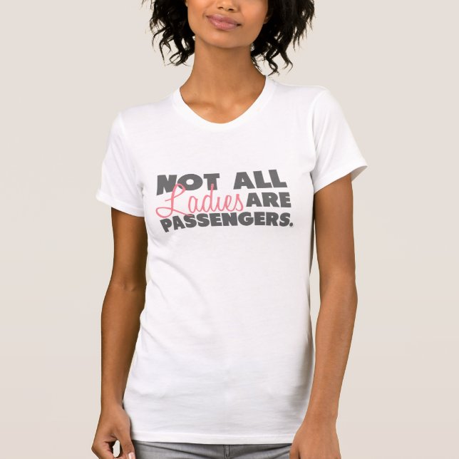 Nicht alle Damen sind Passagiere T-Shirt (Vorderseite)