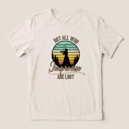 Nicht alle, die improvisieren, sind verloren Tri-Blend shirt