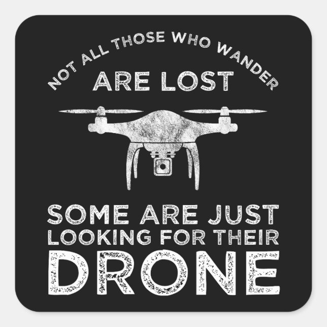 Nicht alle, die umherwandern, haben den Drohnenpil Quadratischer Aufkleber (Vorderseite)