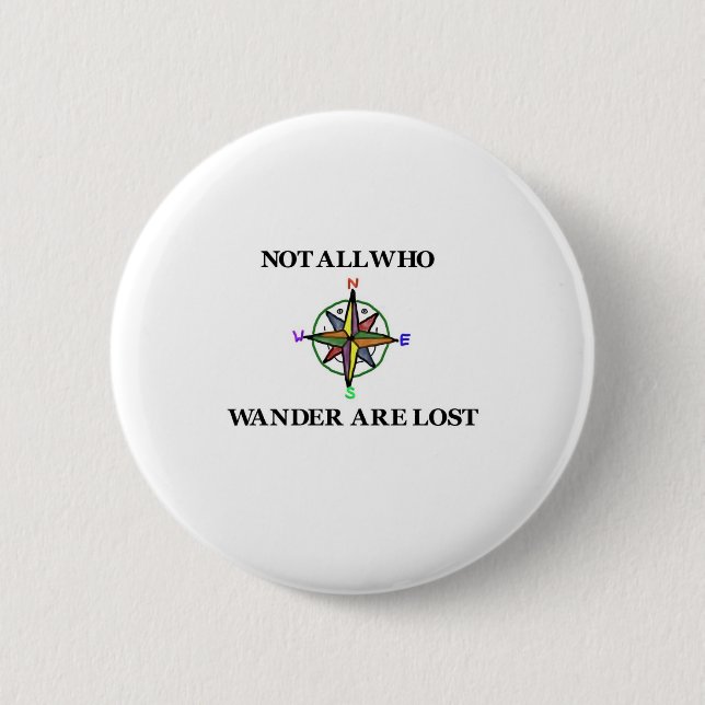 Nicht alle, die Wander verloren sind Button (Vorderseite)