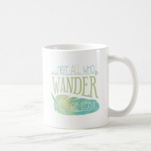 Nicht alle, die Wander verloren sind Tasse
