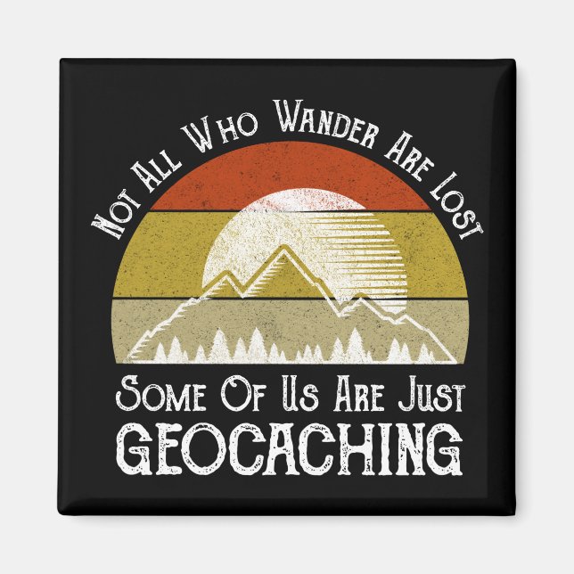 Nicht alle, die wandern, haben das Geocaching verl Magnet (Vorne)