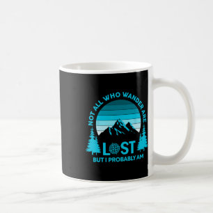 Nicht alle, die wandern, sind verloren, aber ich b kaffeetasse