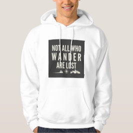 Nicht alle, die wandern, sind verloren Bergkunst  Hoodie