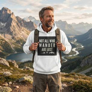 Nicht alle, die wandern, sind verloren Bergkunst  Hoodie