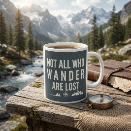Nicht alle, die wandern, sind verloren Bergkunst  Kaffeetasse