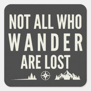 Nicht alle, die wandern, sind verloren Bergkunst Quadratischer Aufkleber