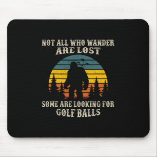 Nicht alle, die wandern, sind verloren, einige suc mousepad
