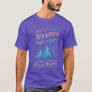 Nicht alle, die wandern, sind verloren. Einige suc T-Shirt
