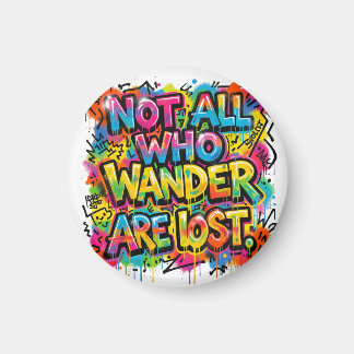 Nicht alle, die wandern, sind verloren Graffiti-Ku Magnet