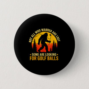 Nicht alle, die wandern, sind verloren Lustig Bigf Button