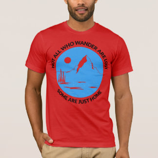 Nicht alle, die wandern, sind verloren – manche si T-Shirt
