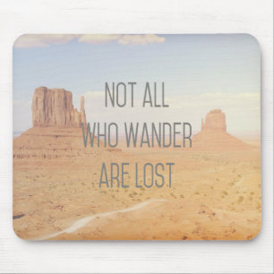 Nicht alle, die wandern, sind verloren   Monumenta Mousepad