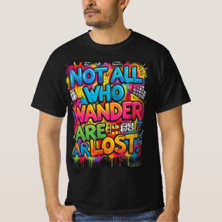 Nicht alle, die wandern, sind verloren Motivations T-Shirt