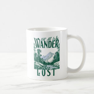 Nicht alle, die wandern sind verloren - Naturerleb Kaffeetasse