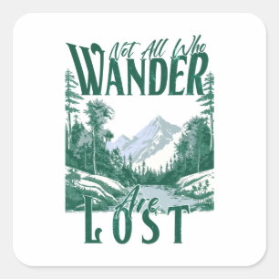 Nicht alle, die wandern sind verloren - Naturerleb Quadratischer Aufkleber