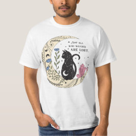 Nicht alle, die wandern, sind verloren T-Shirt