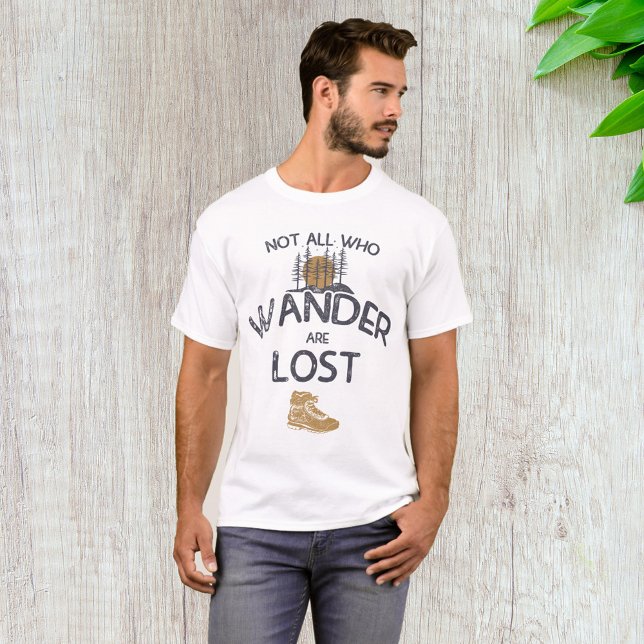 Nicht alle, die wandern, sind verloren T-Shirt (Von Creator hochgeladen)