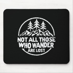 Nicht alle, die wandern, sind verloren Wandern Cam Mousepad