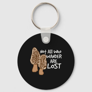 Nicht alle, die wandern, verlieren Morel Jagd Pilz Schlüsselanhänger