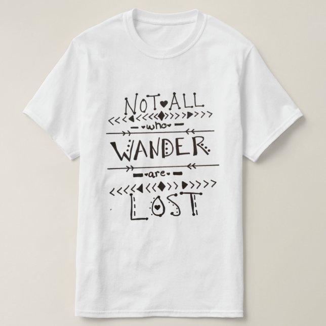 Nicht alle, die wandern, verlieren sich T-Shirt (Design vorne)