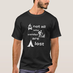 Nicht alle, die Wanders sind verloren Camping Worl T-Shirt