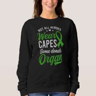 Nicht alle Helden tragen Capes Organ Spender Sweatshirt