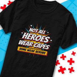 Nicht alle Helden tragen eine Krankenschwester T-Shirt