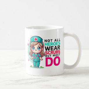 Nicht alle Helden tragen Scrubs Nurse Tasse