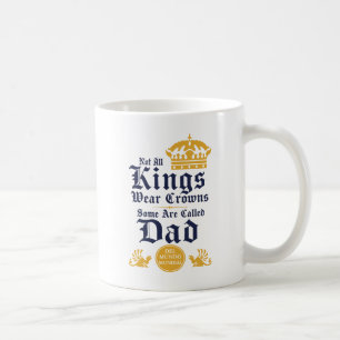 Nicht alle Könige tragen Kronen, manche werden Pap Kaffeetasse