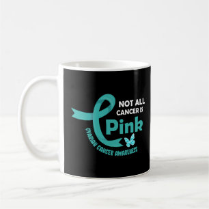 Nicht alle Krebserkrankungen sind rosa - ovarielle Kaffeetasse