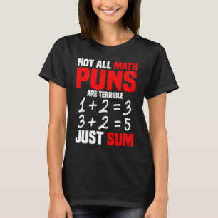 Nicht alle Mathematik Puns sind schrecklich, nur u T-Shirt