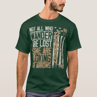 Nicht alle sind auf der Suche nach Pfeilen Bow Hun T-Shirt