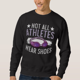 Nicht alle Sportler tragen Schuhe Schwimmer Swim S Sweatshirt