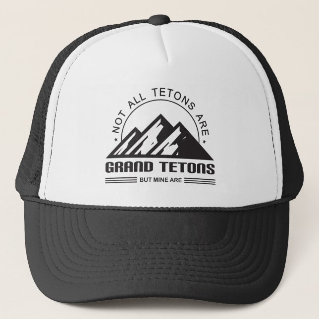 Nicht alle Tetons sind Grand Tetons, aber meine si Truckerkappe (Vorderseite)