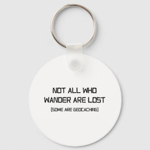 Nicht alle Wander sind verloren (einige sind Geoca Schlüsselanhänger