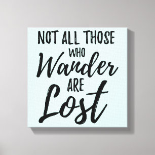 Nicht alle Wander sind verloren Leinwanddruck