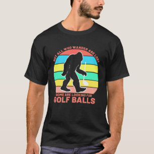 Nicht alle Wander verloren Warme Damen Mens Golf B T-Shirt