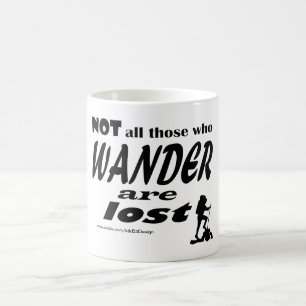 Nicht alles die, die Wander verloren sind - Tasse
